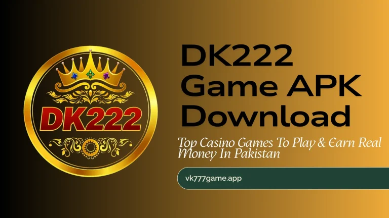 DK222 Game APK Download for Android in Pakistan (Latest Real Earning App) 2 DK222 Game APK Download